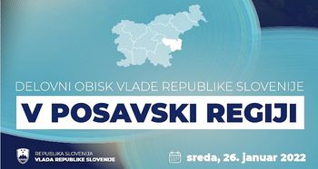 Delovni obisk Vlade RS v Posavju - 26. januar 2022