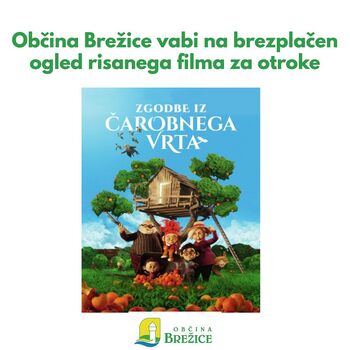 Občina Brežice vabi otroke (v spremstvu) na brezplačen ogled risanega filma Zgodbe iz čarobnega vrta Občina Brežice vabi otroke (v spremstvu) na brezplačen ogled risanega filma Zgodbe iz čarobnega vrta