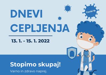 PONOVITEV AKCIJE DNEVI CEPLJENJA BO POTEKALA MED 13. IN 15. JANUARJEM 2022
