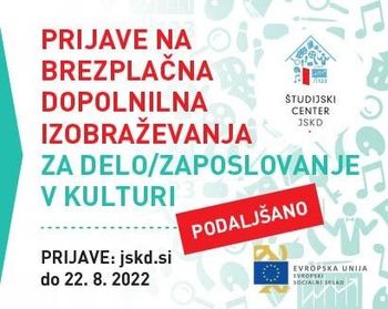 DOPOLNILNA IZOBRAŽEVANJA ZA DELO IN ZAPOSLOVANJE V KULTURI za leto 2022, podaljšanje do 22. 8. 2022